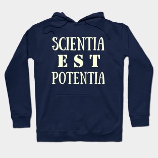 Copy of Latin aphorism: Scientia est Potentia (Knowledge is power) Hoodie